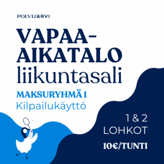 Vapaa-aikatalo, liikuntasali, maksuryhmä 1, lohkot 1 ja 2, kilpailukäyttö