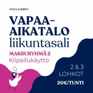 Vapaa-aikatalo, liikuntasali, maksuryhmä 2, lohkot 2 ja 3, kilpailukäyttö