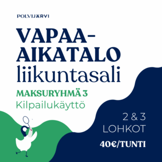 Vapaa-aikatalo, liikuntasali, maksuryhmä 3, lohkot 2 ja 3, kilpailukäyttö